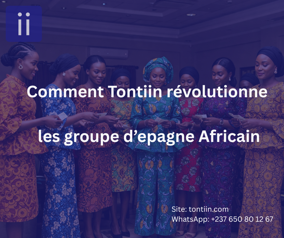 Comment Tontiin révolutionne la gestion des tontines et l’accès aux prêts rapides au Cameroun